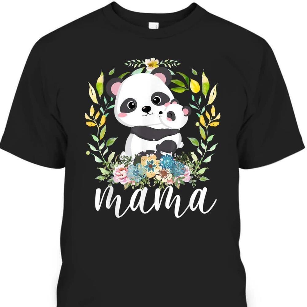 Mothers Day Tshirt Mama Flowers Cute Baby Panda